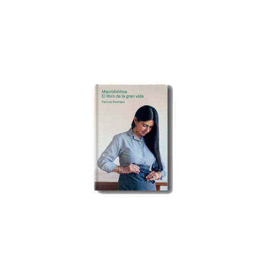 Libro Macrobiotica "El libro de la gran vida" Patricia Restrepo